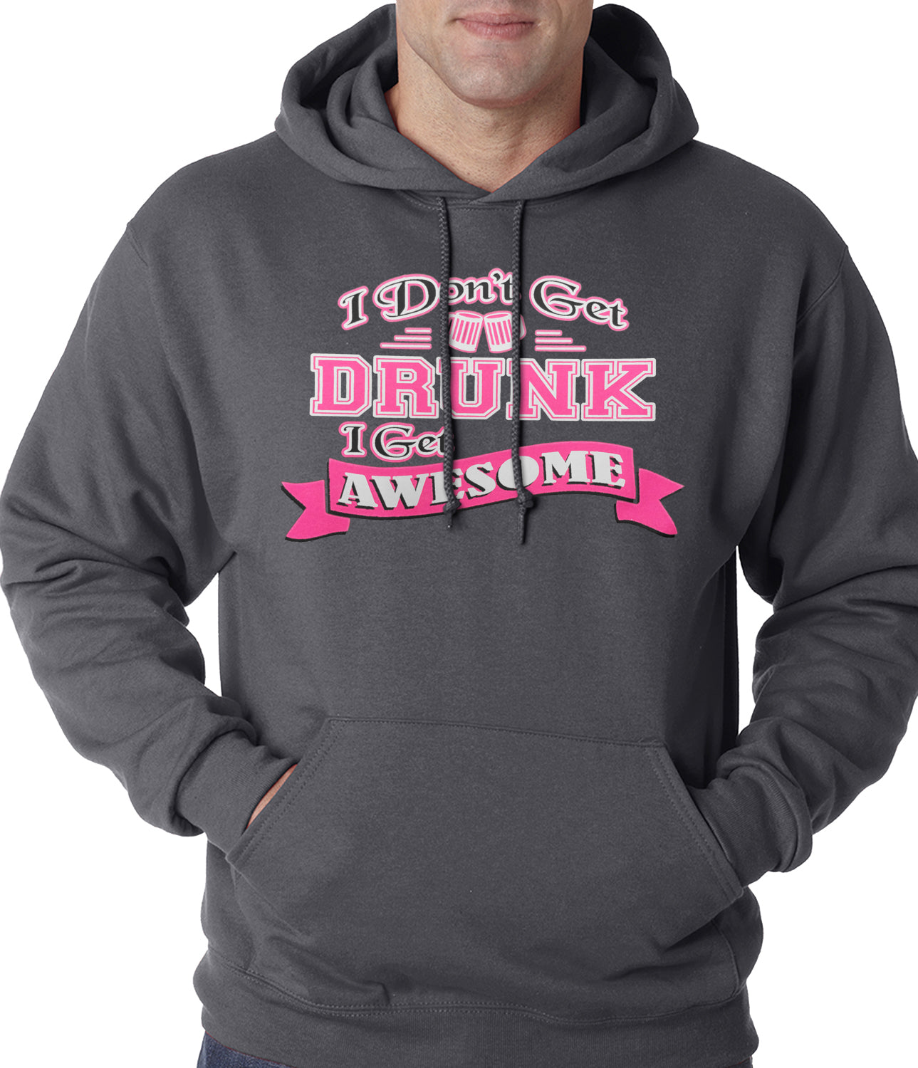 Pink I Don't Get Drunk I Get Awesome Hoodie