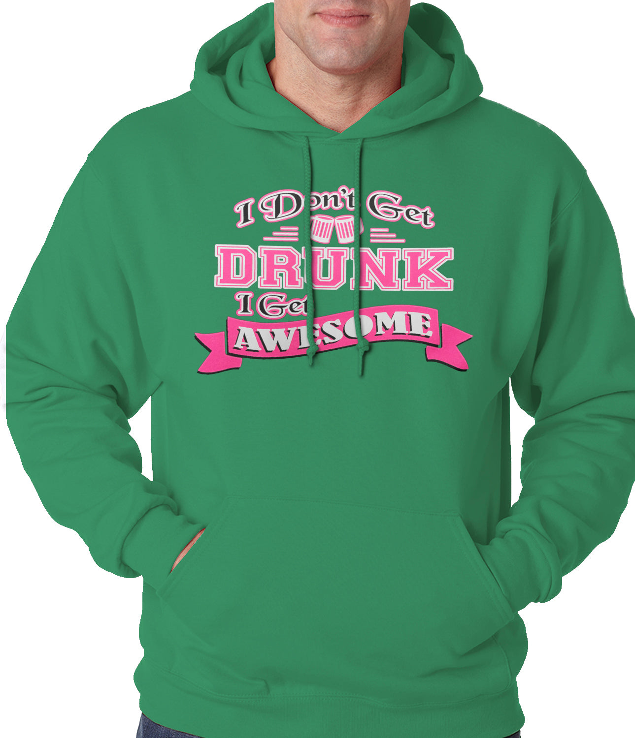 Pink I Don't Get Drunk I Get Awesome Hoodie