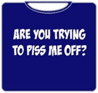 Piss Me Off T-Shirt