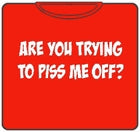 Piss Me Off T-Shirt