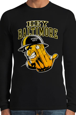 Hey Baltimore - Pittsburgh guy with Middle Finger Thermal Long Sleeve Shirt