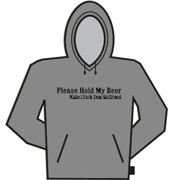 Please Hold My Beer Hoodie
