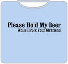 Please Hold My Beer T-Shirt