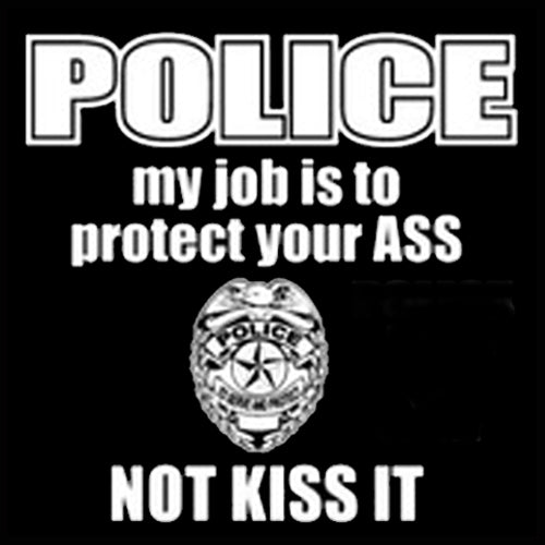 Police My Job Is To Protect Your Ass Not Kiss It Adult Hoodie