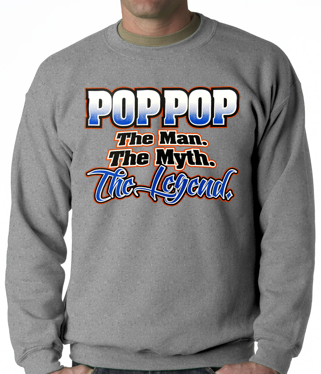 Pop Pop The Man The Myth The Legend Adult Crewneck