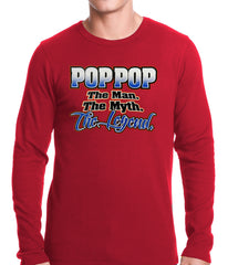 Pop Pop The Man The Myth The Legend Thermal Shirt