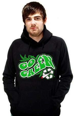 Pot Head & Stoner Sweatshirt - Go Green Hoodie