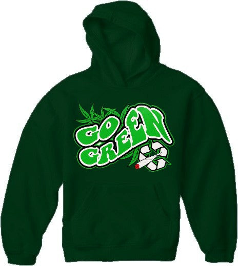 Pot Head & Stoner Sweatshirt - Go Green Hoodie