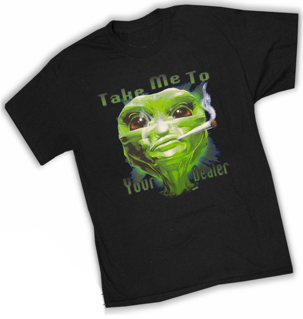 Pot Head & Stoner Tees - Take Me To Your Dealer Alein T-Shirt