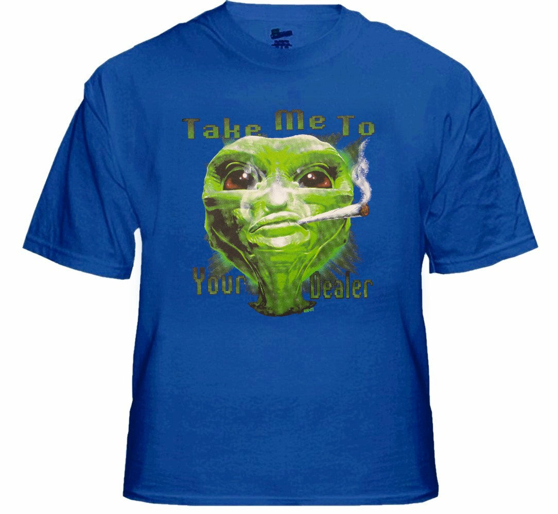 Pot Head & Stoner Tees - Take Me To Your Dealer Alein T-Shirt