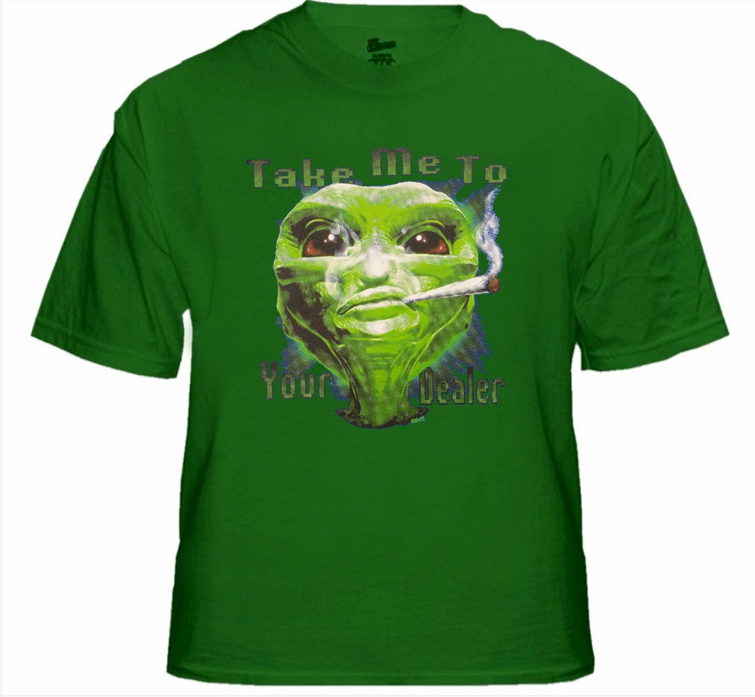 Pot Head & Stoner Tees - Take Me To Your Dealer Alein T-Shirt