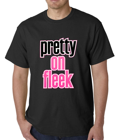 Pretty on Fleek Mens T-shirt