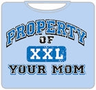 Property Of Your Mom T-Shirt
