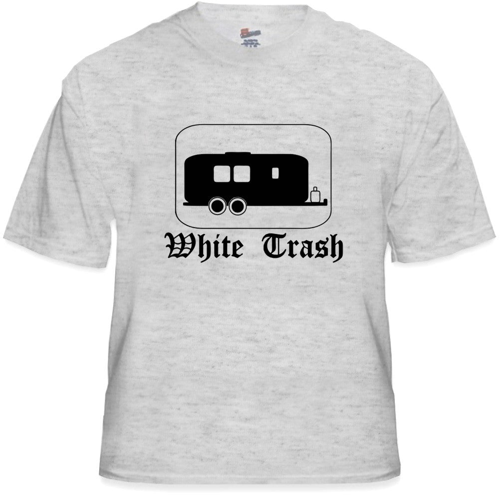 Rebel & Redneck Tees - White Trash T-Shirt