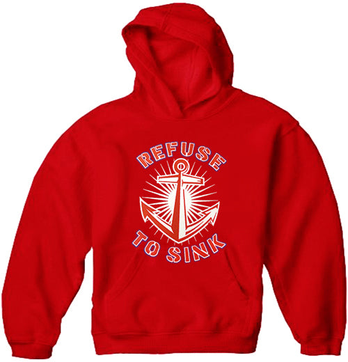Refuse To Sink Adult Hoodie