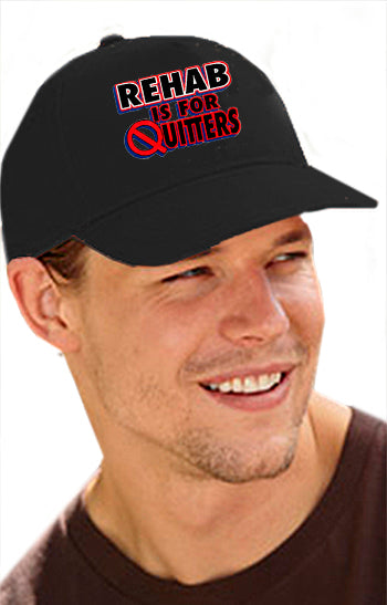 Rehab Is For Quitters Baseball Hat