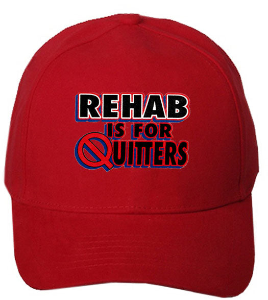 Rehab Is For Quitters Baseball Hat