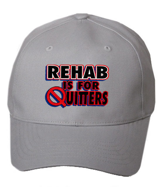 Rehab Is For Quitters Baseball Hat