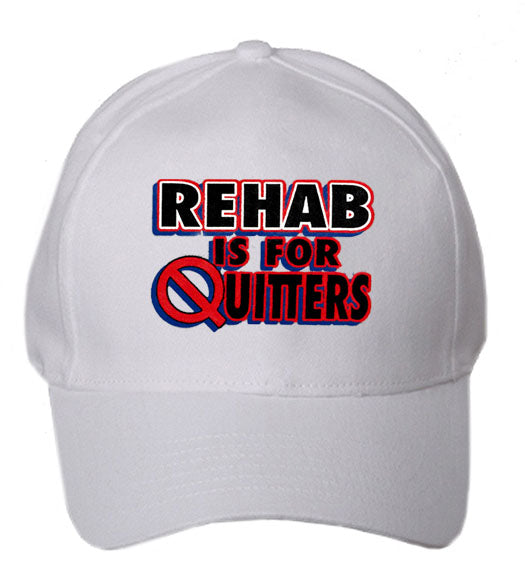 Rehab Is For Quitters Baseball Hat