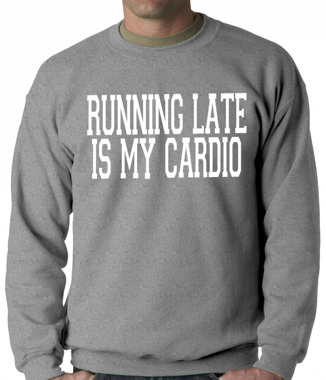 Running Late is my Cardio Adult Crewneck