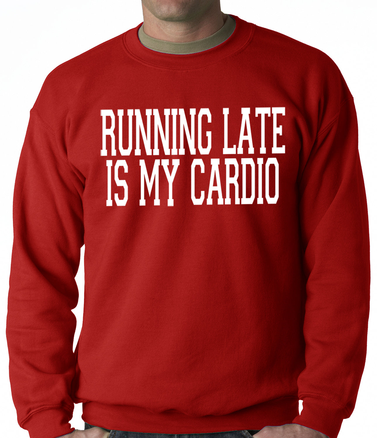Running Late is my Cardio Adult Crewneck