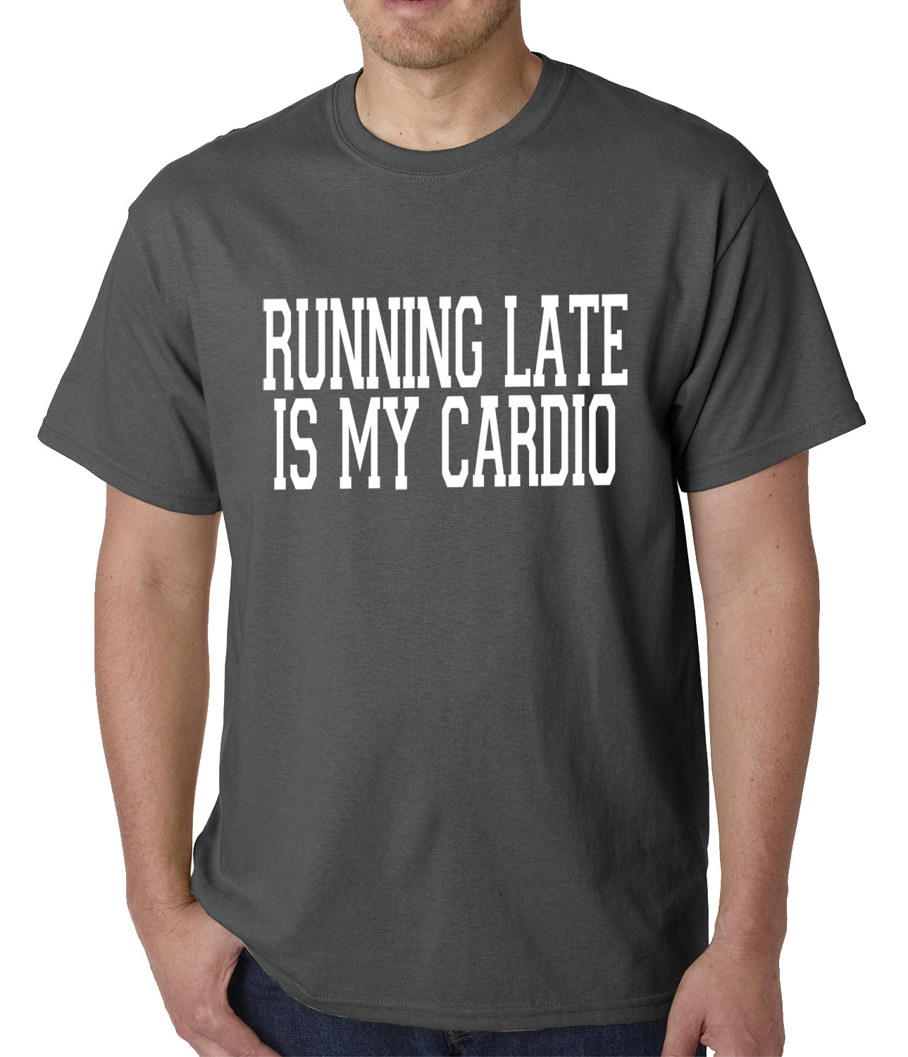 Running Late is my Cardio Mens T-shirt