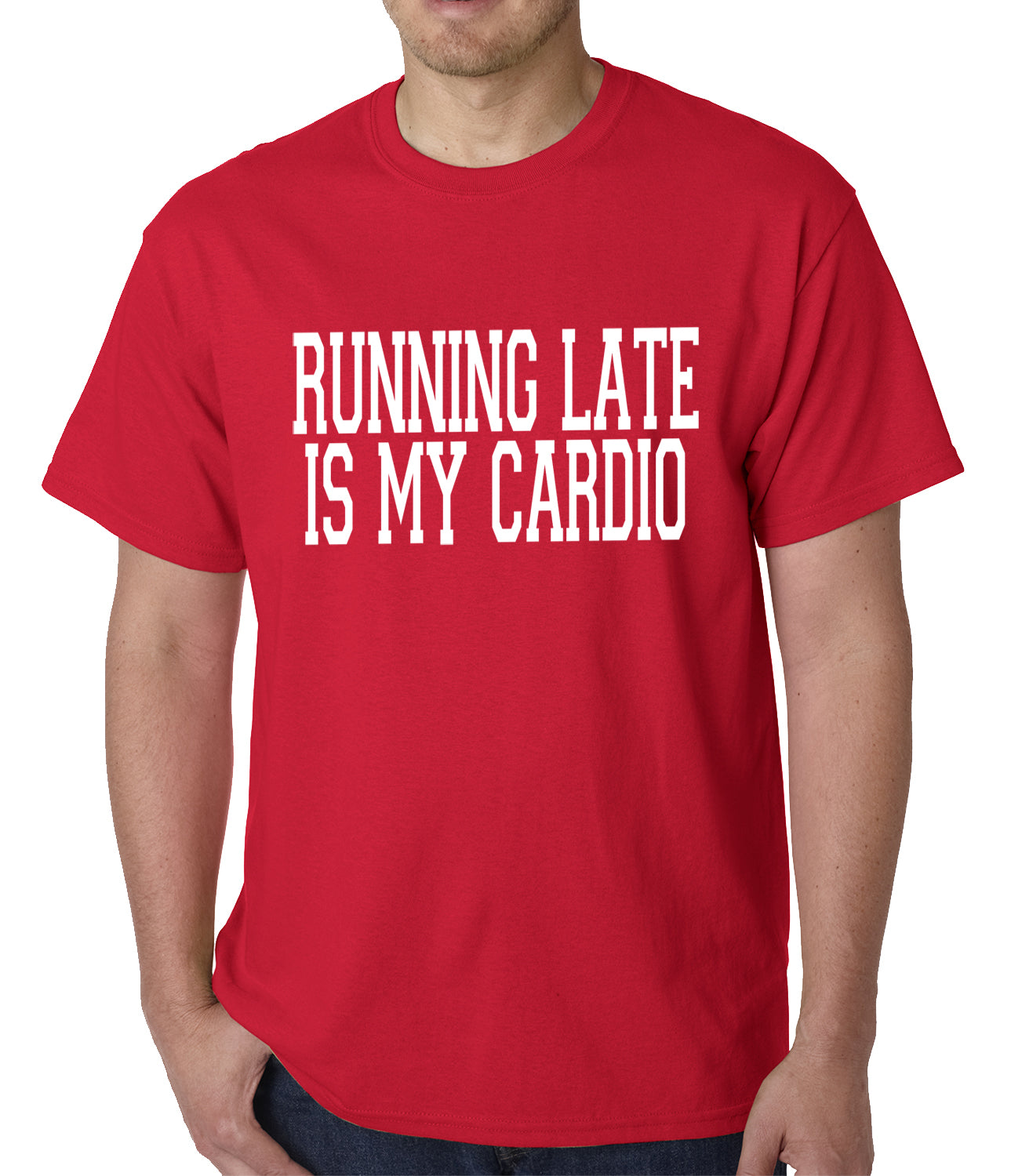 Running Late is my Cardio Mens T-shirt