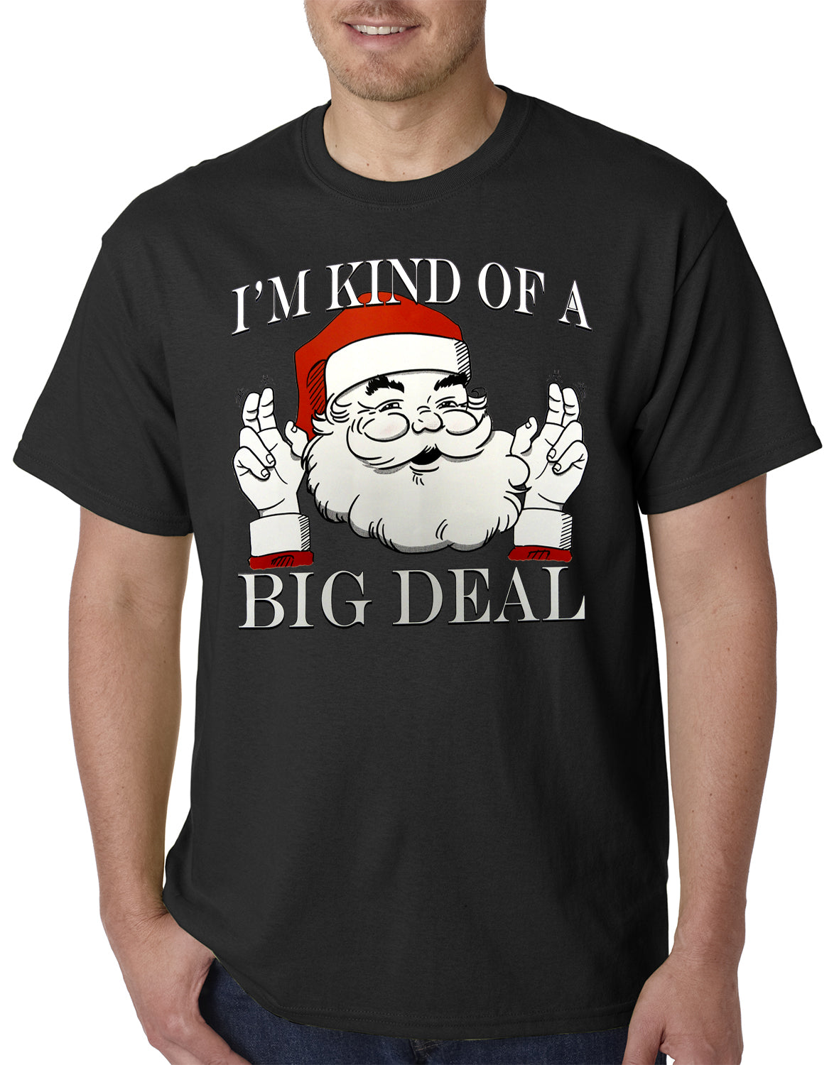 Santa - Kind of a Big Deal Mens T-shirt