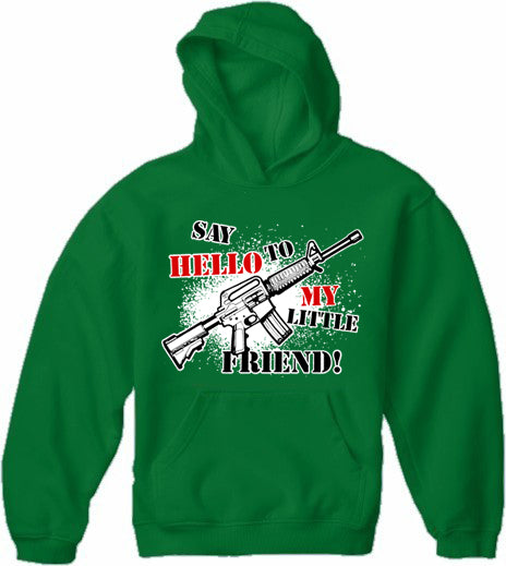 Say Hello To My Little Friend Adult Hoodie