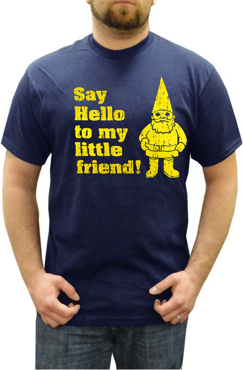 Say Hello to My Little Friend T-Shirt "Me you and Dupree"
