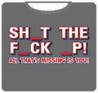 Sh_t The F_ck _p Mens T-Shirt