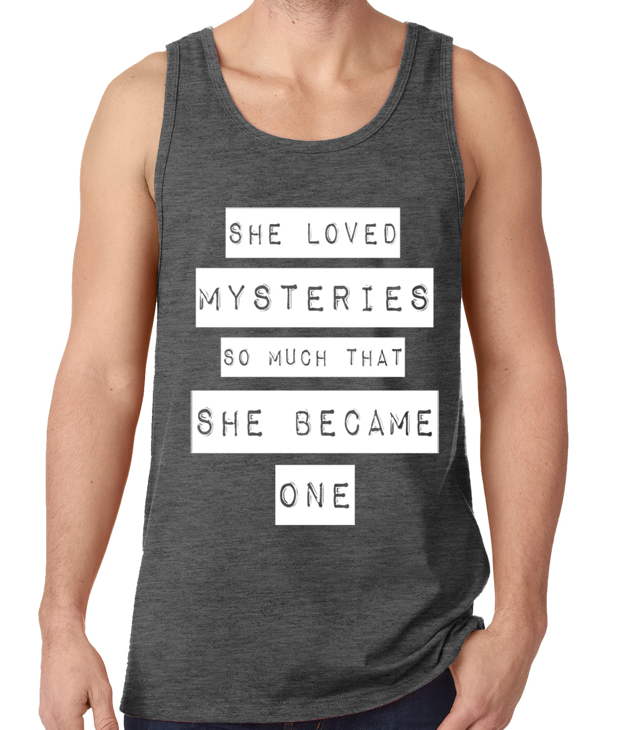 She Loved Mysteries So Much, She Became One Tank Top
