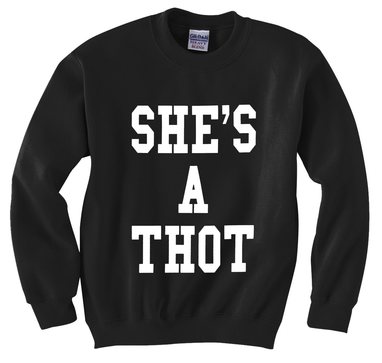 She's A THOT Crew Neck Sweatshirt
