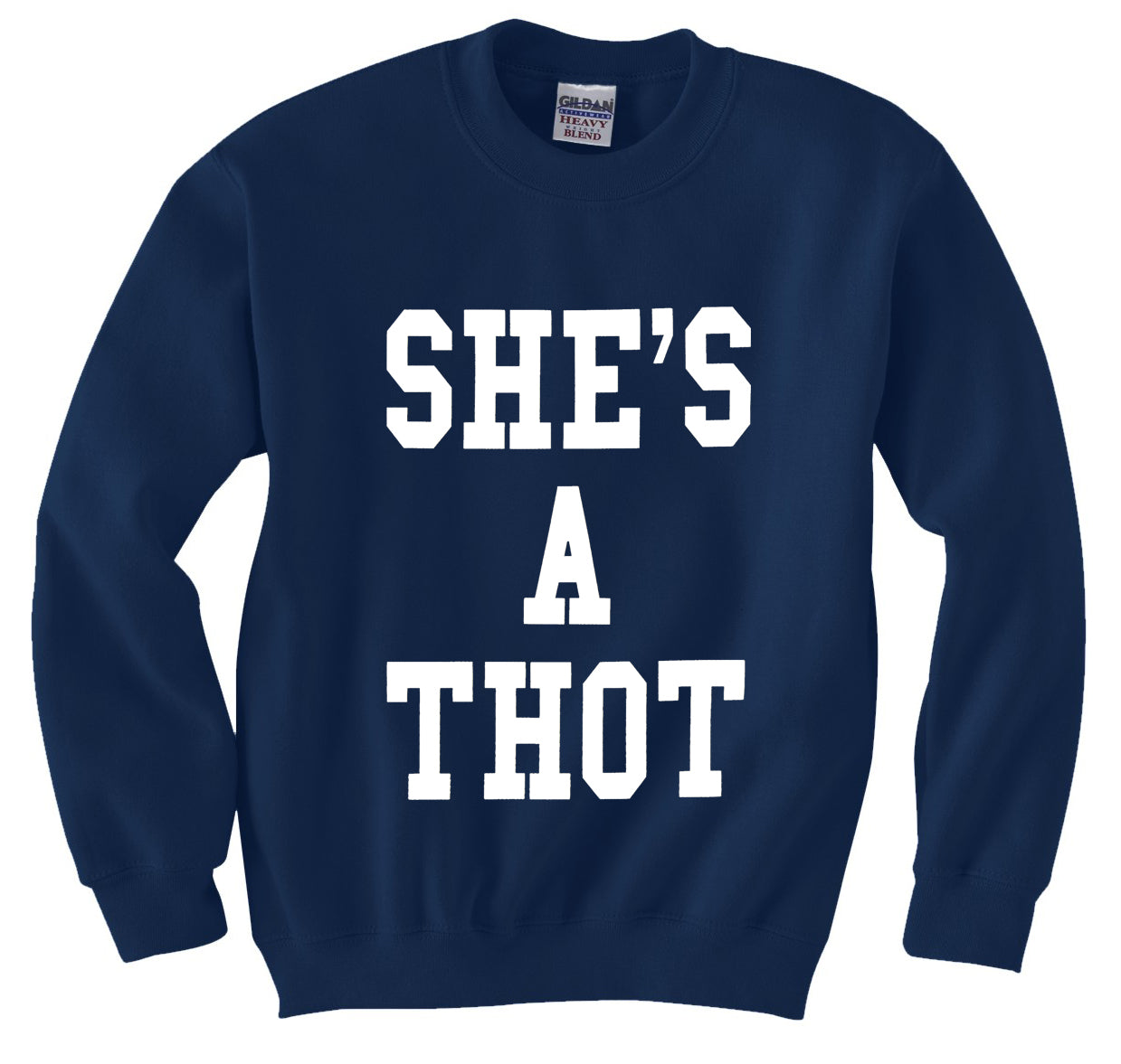 She's A THOT Crew Neck Sweatshirt