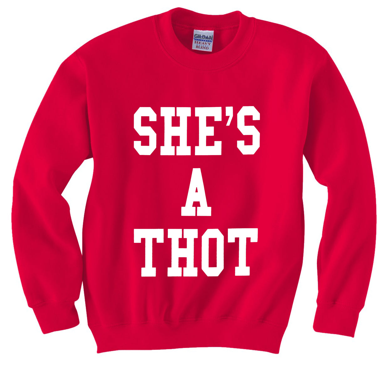 She's A THOT Crew Neck Sweatshirt