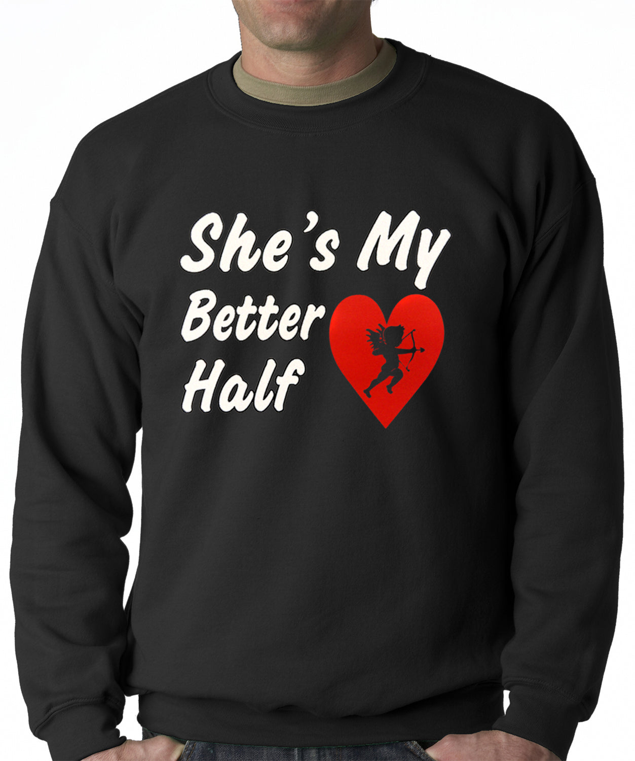 She's My Better Half Adult Crewneck