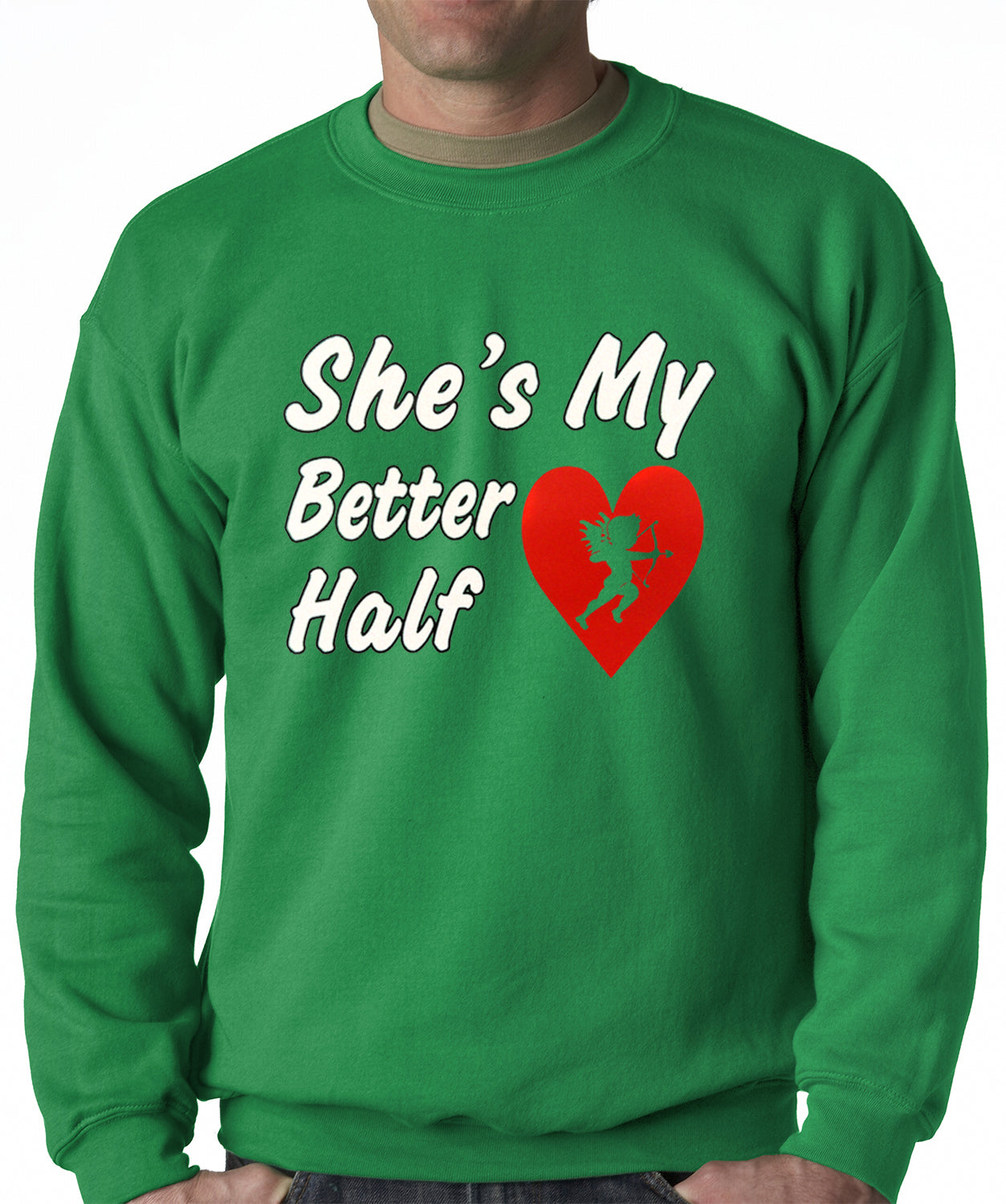 She's My Better Half Adult Crewneck