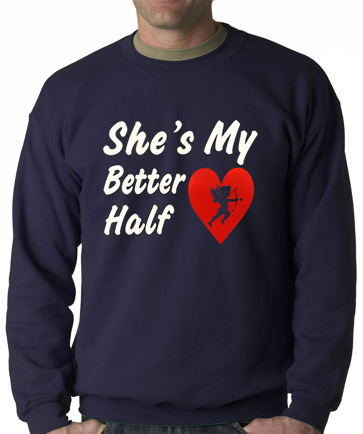 She's My Better Half Adult Crewneck