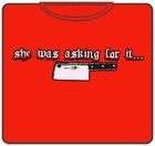 She Was Asking For It T-Shirt