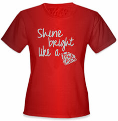Shine Bright Like A Diamond Girl's T-Shirt