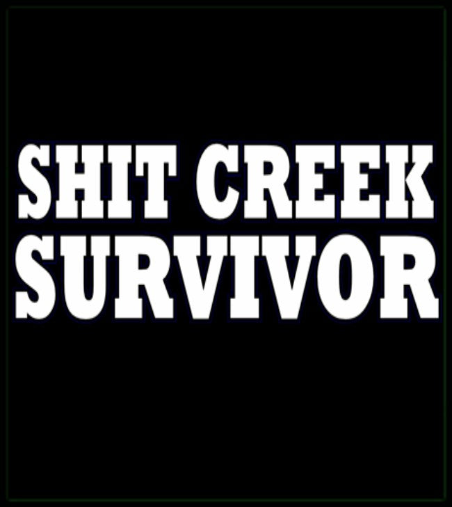 Shit Creek Survivor Hoodie