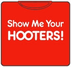 Show Me Your Hooters T-Shirt