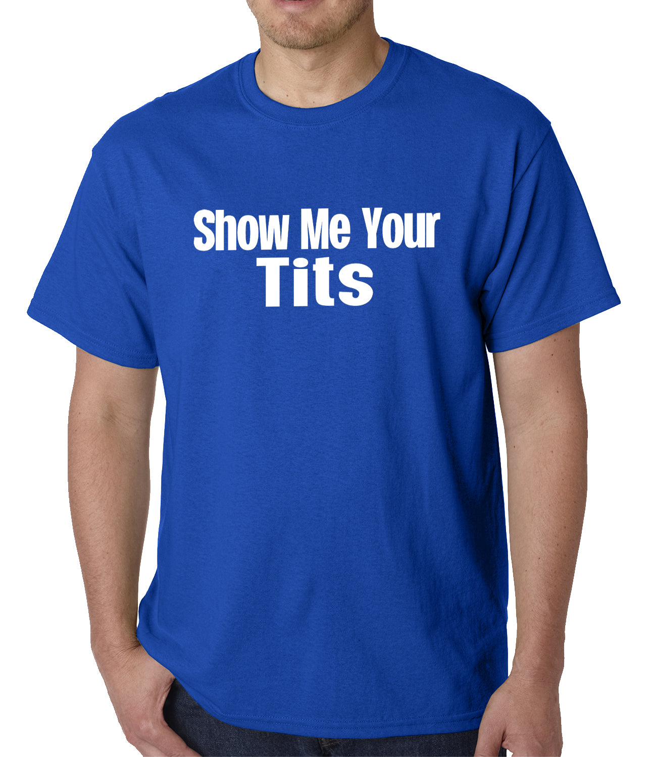 Show Me Your Tits Mens T-Shirt