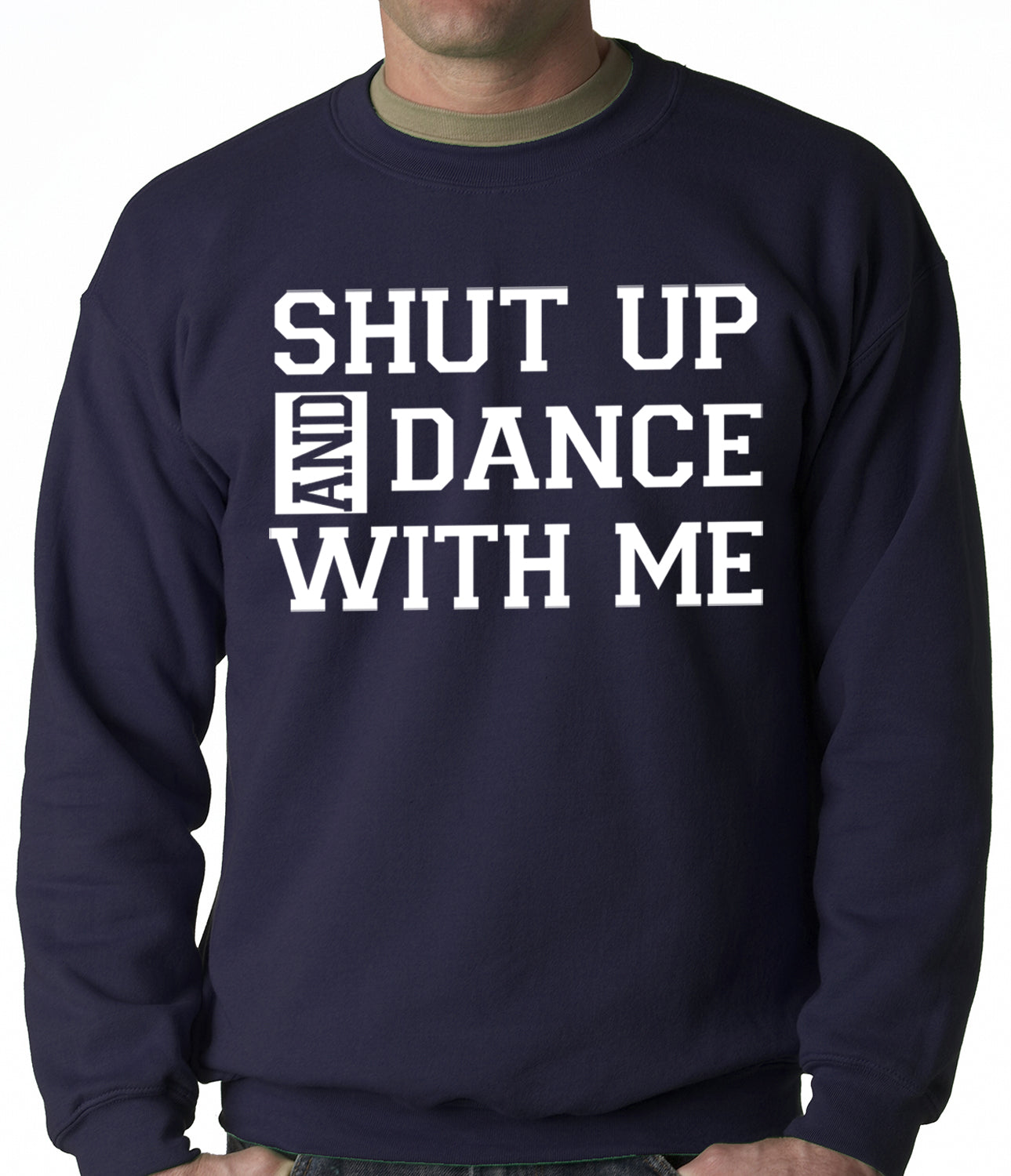 Shut Up And Dance With Me Adult Crewneck