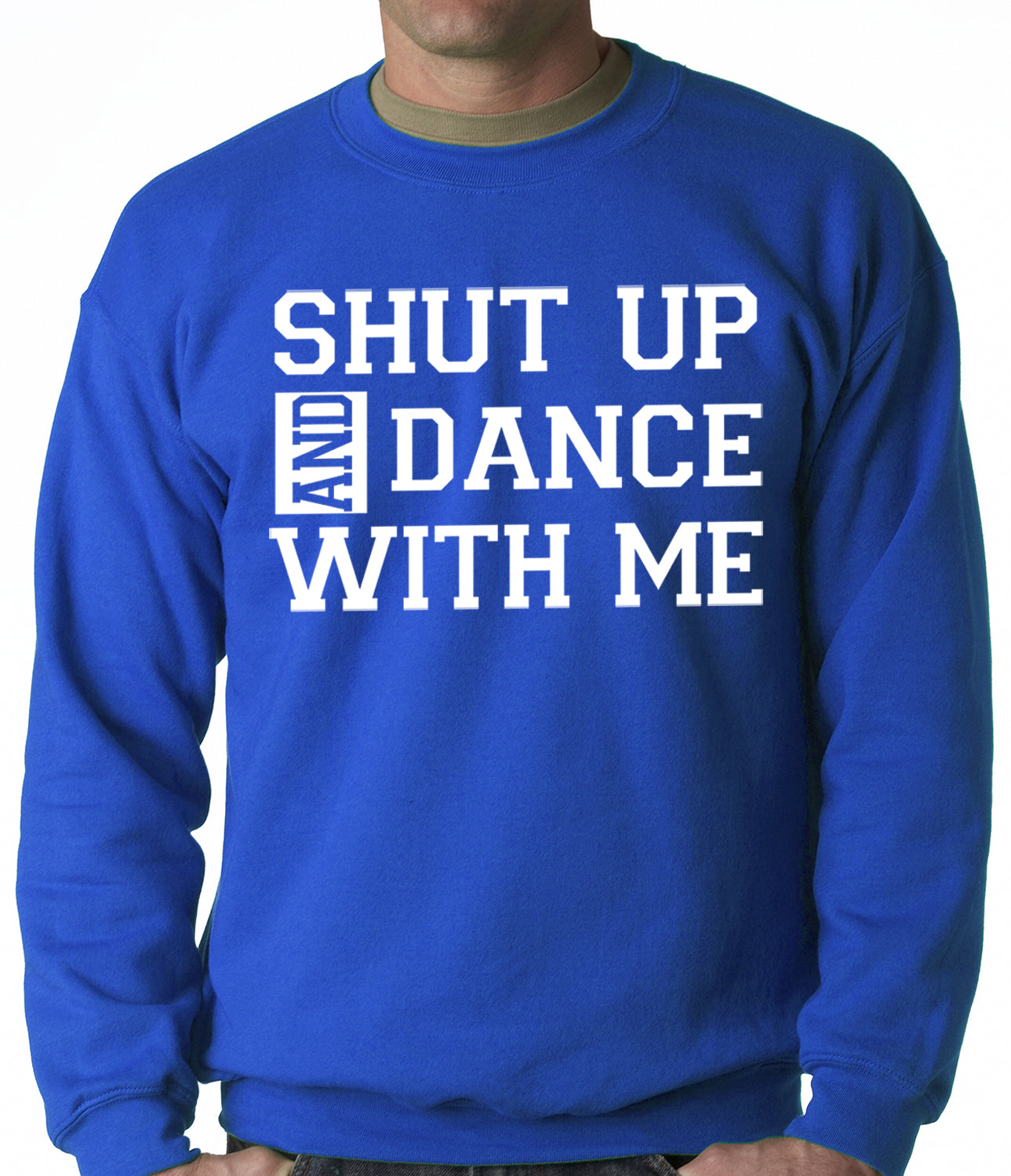 Shut Up And Dance With Me Adult Crewneck