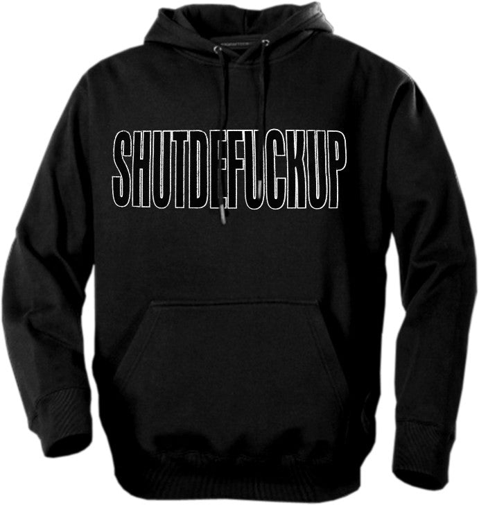 Shutdefuckup Hoodie