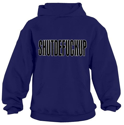 Shutdefuckup Hoodie