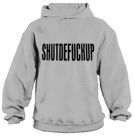 Shutdefuckup Hoodie