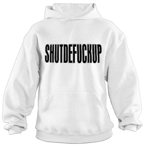 Shutdefuckup Hoodie