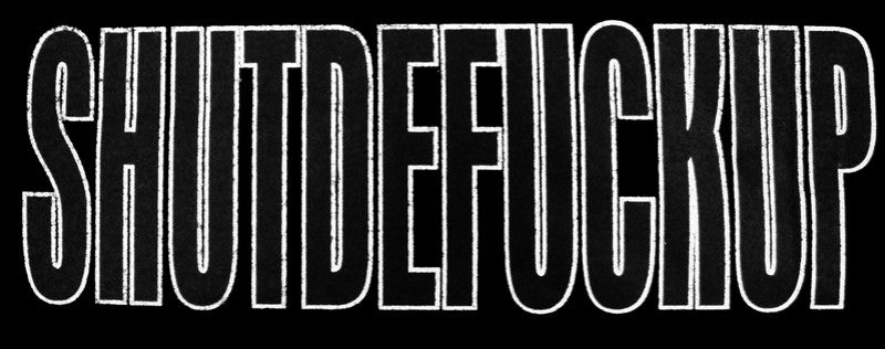 Shutdefuckup T-Shirt
